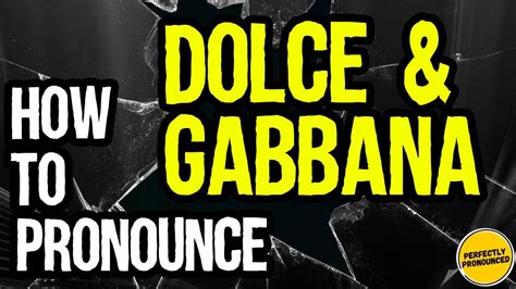 how to pronounce dolce gabbana.